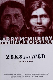 Cover of: Zeke and Ned by Larry McMurtry, Diana Ossana