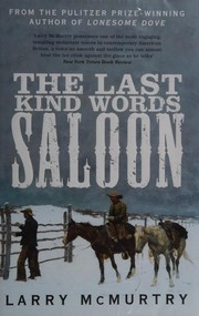The Last Kind Words Saloon by Larry McMurtry