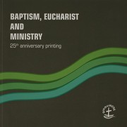 Cover of: Taufe, Eucharistie und Amt: Konvergenzerklärungen der Kommission für Glauben und Kirchenverfassung des Ökumenischen Rates der Kirchen