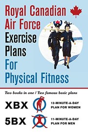 Royal Canadian Air Force Exercise Plans for Physical Fitness by Royal canadian Airforce, Canada. Royal Canadian Air Force., Canada. Royal Canadian Air Force, Royal Canadian Air Force, Rcaf, Royal canadian air force