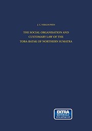 The social organisation and customary law of the Toba-Batak of northern Sumatra by J. C. Vergouwen