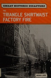Cover of: The Triangle Shirtwaist Factory Fire (Great Historic Disasters)