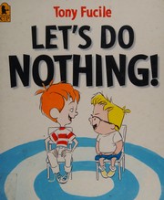 Cover of: Let's do nothing! by Tony Fucile