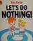 Cover of: Let's do nothing!