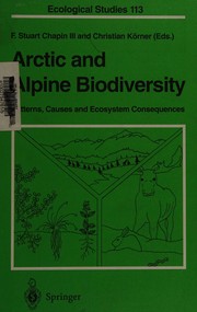 Cover of: Arctic and alpine biodiversity: patterns, causes, and ecosystem consequences
