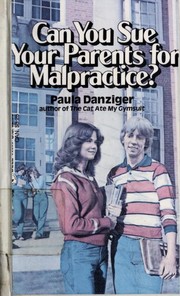 Cover of: Can you sue your parents for malpractice? by Paula Danziger