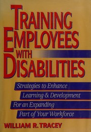 Cover of: Training employees with disabilities: strategies to enhance learning & development for an expanding part of your workforce
