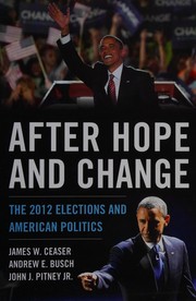 Cover of: After hope and change: the 2012 elections and American politics