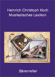 Cover of: Musikalisches Lexikon: Faksimile-Reprint der Ausgabe Frankfurt/Main 1802