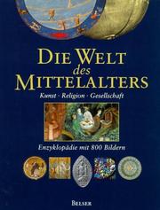 Cover of: Die Welt des Mittelalters. Kunst, Religion, Gesellschaft.