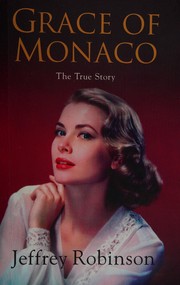 Cover of: Grace of Monaco: the True Story