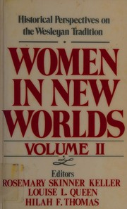 Cover of: Women in new worlds: historical perspectives on the Wesleyan tradition.