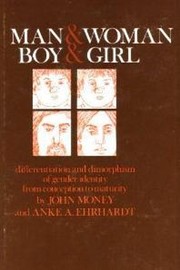 Cover of: Man & woman, boy & girl: the differentiation and dimorphism of gender identity from conception to maturity