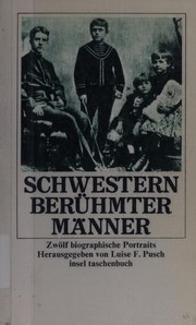 Cover of: Schwestern berühmter Männer. Zwölf biographische Portraits.