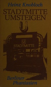 Cover of: Stadtmitte umsteigen: Berliner Phantasien