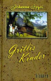 Cover of: Gritlis Kinder: Eine Geschichte für Kinder und solche, die Kinder liebhaben.