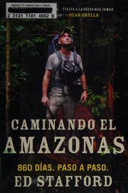 Caminando el Amazonas by Ed Stafford