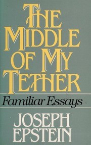 Cover of: The middle of my tether: familiar essays