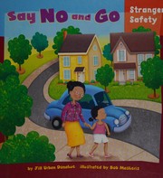 Cover of: Say no and go: stranger safety