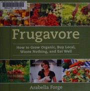 Frugavore by Arabella Forge