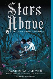 Cover of: Stars Above: A Lunar Chronicles Collection