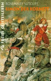 Cover of: Simon der Kornett. Eine Erzählung aus der Zeit Oliver Cromwells. by Rosemary Sutcliff