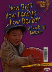 Cover of: How Big, How Heavy, How Dense?: A Look at Matter