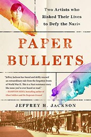 Cover of: Paper Bullets: Two Artists Who Risked Their Lives to Defy the Nazis