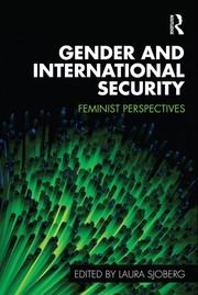 Cover of: Gender and international security: feminist perspectives