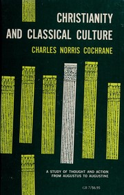 Christianity and classical culture by Charles Norris Cochrane