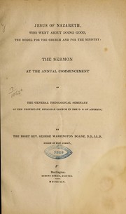 Cover of: Jesus of Nazareth...: The sermon at the annual commencement of the General Theological Seminary...