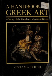 Cover of: A handbook of Greek art by Richter, Gisela Marie Augusta