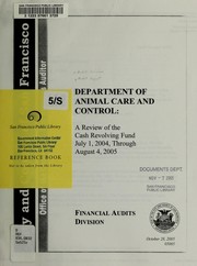 Cover of: Department of Animal Care and Control: a review of the cash revolving fund, July 1, 2004, through August 4, 2005