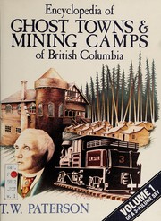 Cover of: Encyclopedia of ghost towns & mining camps of British Columbia