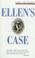 Cover of: Ellen's case