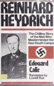 Cover of: Reinhard Heydrich: the chilling story of the man who masterminded the Nazi death camps