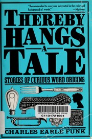 Cover of: Thereby hangs a tale: stories of curious word origins