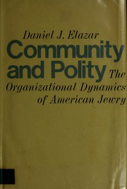 Cover of: Community and polity: the organizational dynamics of American Jewry