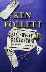 Cover of: Das Zweite Gedächtnis. by Ken Follett