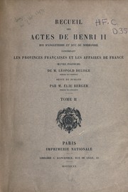 Cover of: Recueil des actes de Henri II: Roi d'Angleterre et Duc de Normandie, concernant les provinces françaises et les affaires de France