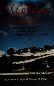 Cover of: Mackinac Island: historic frontier, vacation resort, timeless wonderland