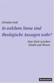 Cover of: In welchem Sinne sind theologische Aussagen wahr?: zum Streit zwischen Glaube und Wissen : theologische Studien II