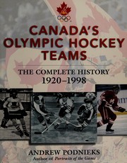Canada's Olympic hockey teams by Andrew Podnieks