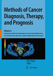 Cover of: Methods of Cancer Diagnosis, Therapy, and Prognosis: Ovarian Cancer, Renal Cancer, Urogenitary tract Cancer, Urinary Bladder Cancer, Cervical Uterine Cancer, Skin Cancer, Leukemia, Multiple Myeloma and Sarcoma