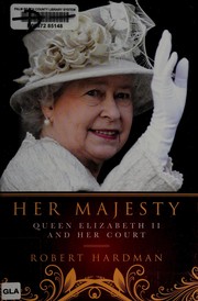 Cover of: Her majesty: Queen Elizabeth II and her court