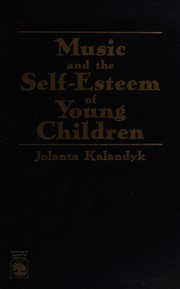 Music and the self-esteem of young children by Jolanta Kalandyk