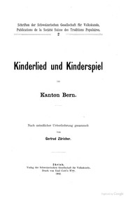 Kinderlied und kinderspiel im kanton Bern by Gertrud Züricher