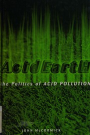 Cover of: Acid Earth: The Politics of Acid Pollution (World Wide Fund for Nature)