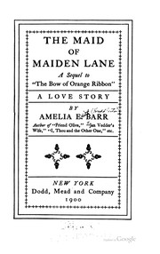 Cover of: The maid of Maiden lane: a sequel to "The bow of orange ribbon."