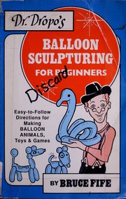 Cover of: Dr. Dropo's balloon sculpturing for beginners